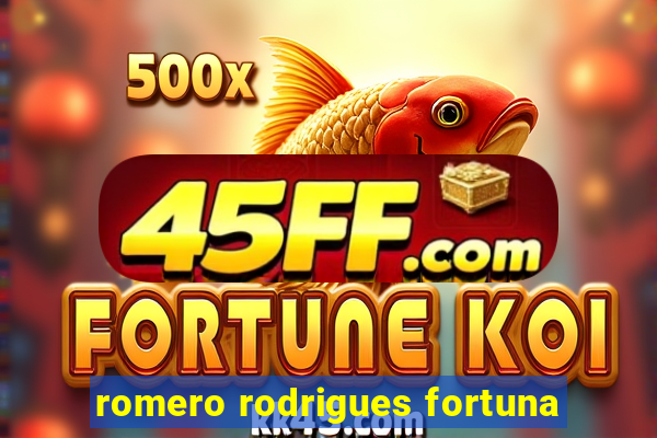 romero rodrigues fortuna